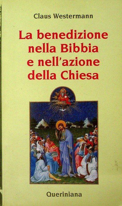 La benedizione nella Bibbia e nell'azione della Chiesa.