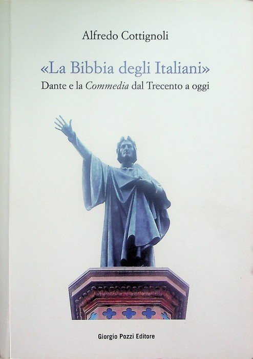 La "Bibbia degli italiani": Dante e la Commedia dal Trecento a oggi.