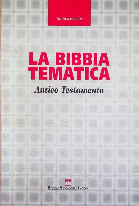 La Bibbia tematica: Vecchio Testamento.