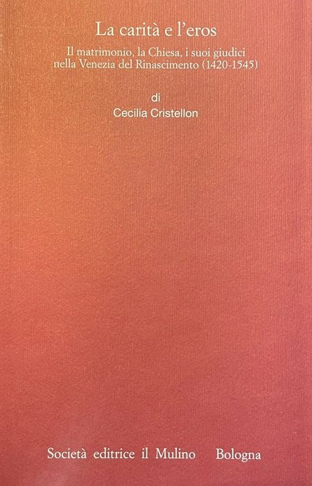 La caritÃ e l'eros: il matrimonio, la Chiesa, i suoi …