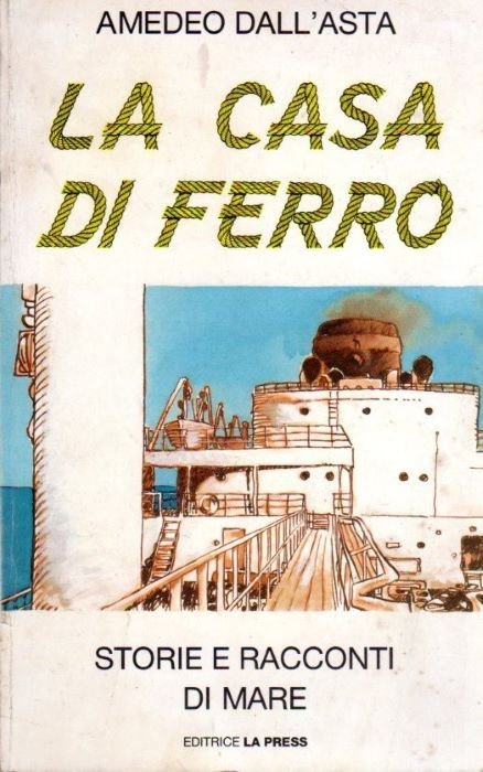 La casa di ferro: storie e racconti di mare.