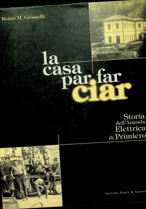 La casa par far ciar: storia dell'azienda elettrica di Primiero.