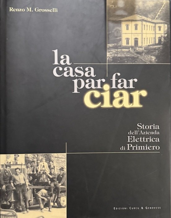La casa par far ciar: storia dell'azienda elettrica di Primiero.