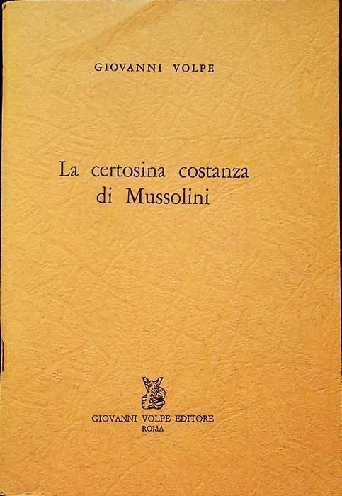 La certosina costanza di Mussolini.