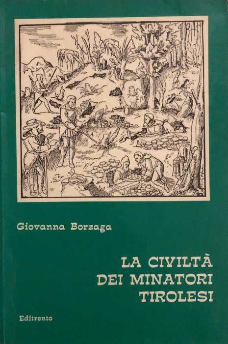 La civiltà dei minatori tirolesi.