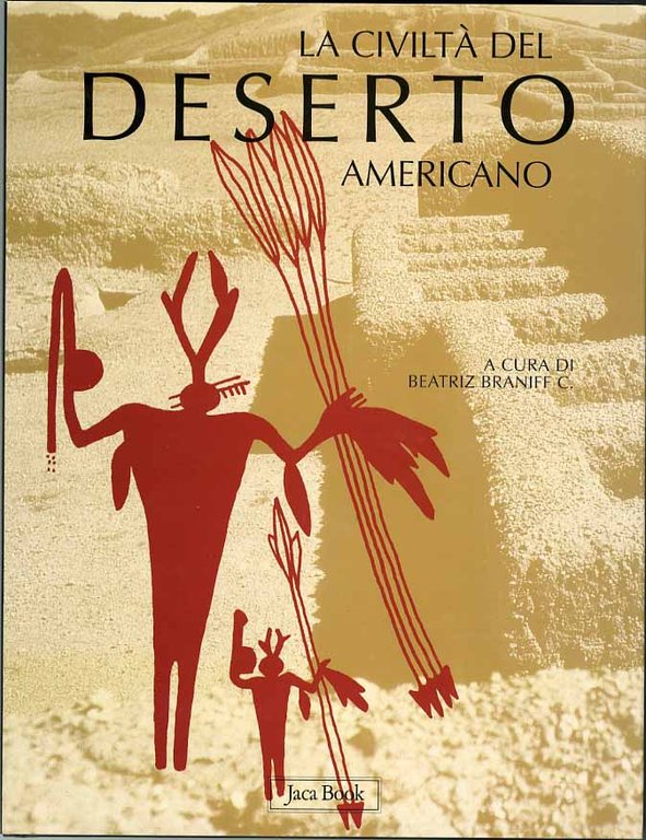 La civiltà del deserto americano: Messico settentrionale e Sudovest degli …