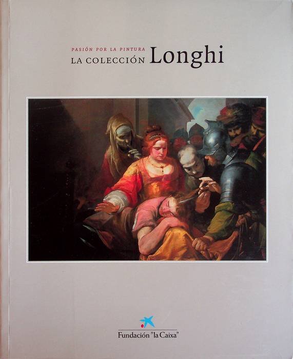 La colecciÃ³n Longhi: pasiÃ³n por la pintura: 15 de octubre …