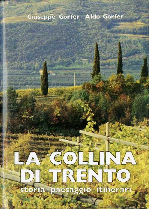 La collina di Trento: storia e territorio, itinerari.