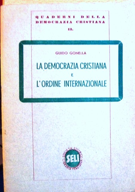 La Democrazia cristiana e l'ordine internazionale.