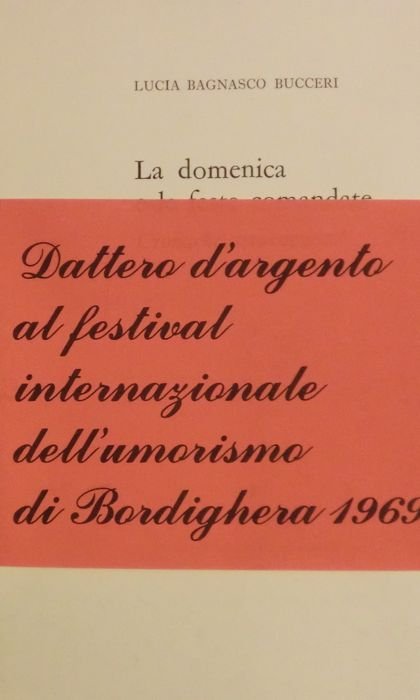 La domenica e le feste comandate: cronache stravaganti.