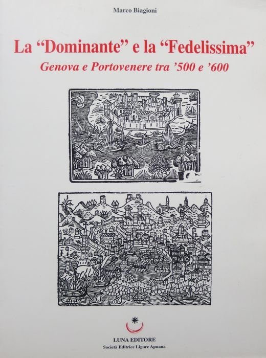 La Â”DominanteÂ” e la Â”FedelissimaÂ”: Genova e Portovenere tra '500 …