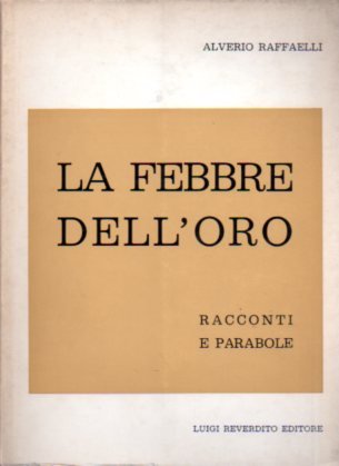 La febbre dell'oro: racconti e parabole.