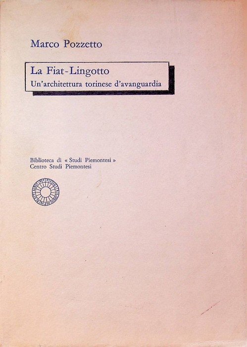 La Fiat-Lingotto: un'architettura torinese d'avanguardia.