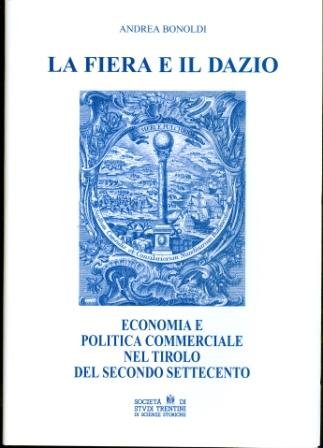 La fiera e il dazio: economia e politica commerciale nel …