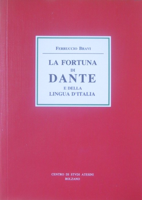 La fortuna di Dante e della lingua italiana.