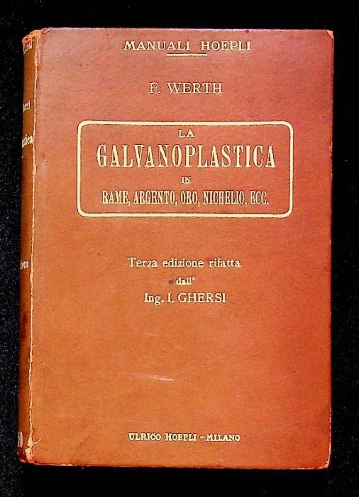 La galvanoplastica in rame, argento, oro, nichelio, ferro, cobalto, piombo, …