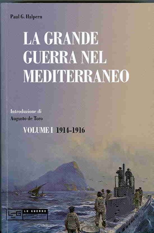 La grande guerra nel Mediterraneo: Vol. 1: 1914-1916.