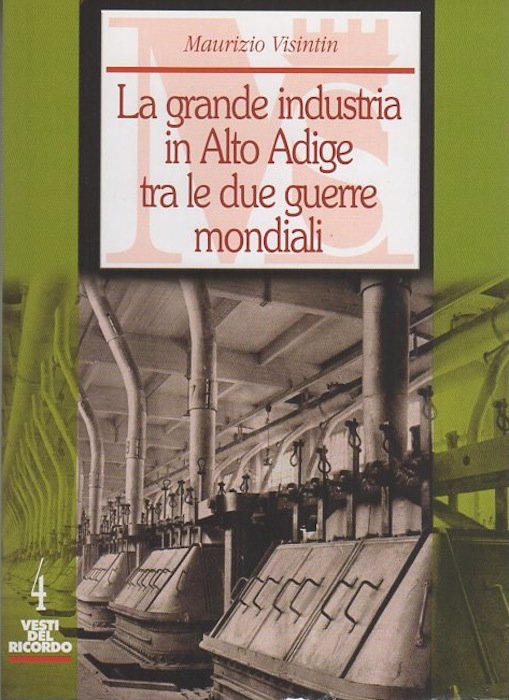 La grande industria in Alto Adige tra le due guerre …