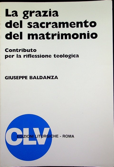 La grazia del sacramento del matrimonio: contributo per la riflessione …