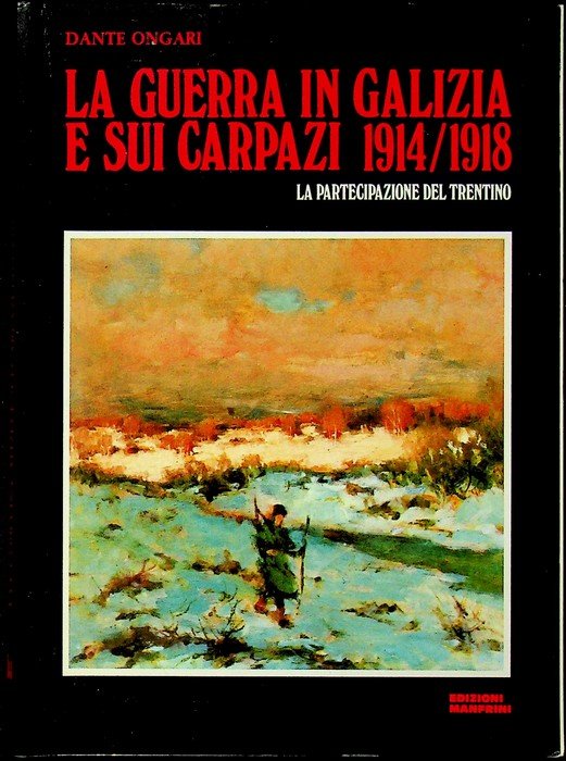 La guerra in Galizia e sui Carpazi: 1914-1918: la partecipazione …