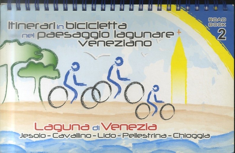 La laguna di Venezia: itinerari in bicicletta nel paesaggio lagunare …