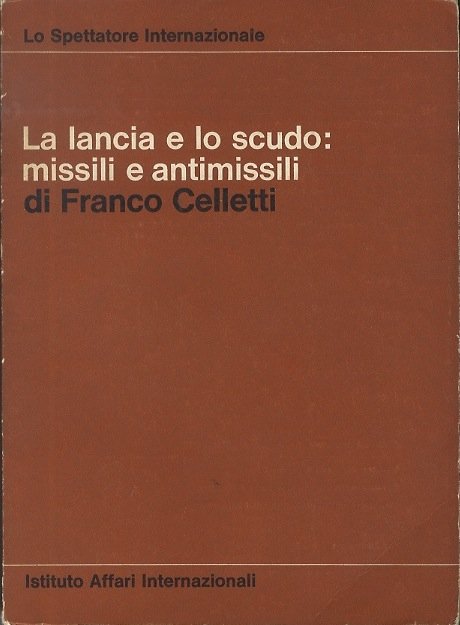 La lancia e lo scudo: missili e antimissili.