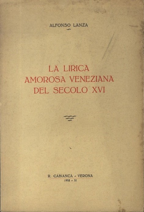 La lirica amorosa veneziana del secolo XVI.