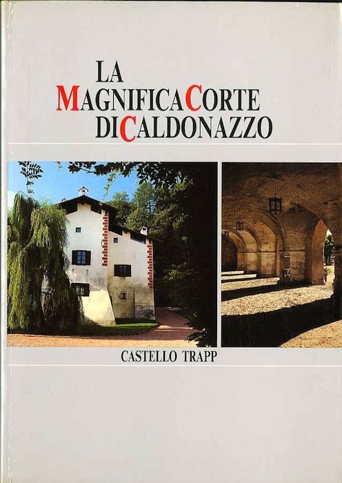 La Magnifica Corte di Caldonazzo: castello Trapp.