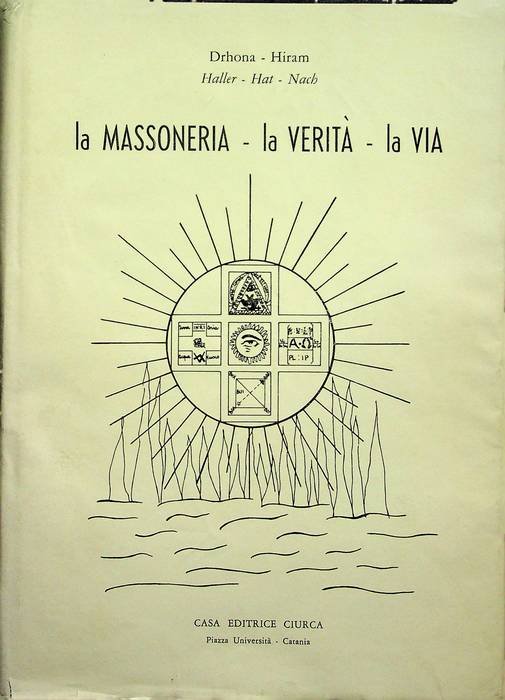 La massoneria, la veritÃ , la via.
