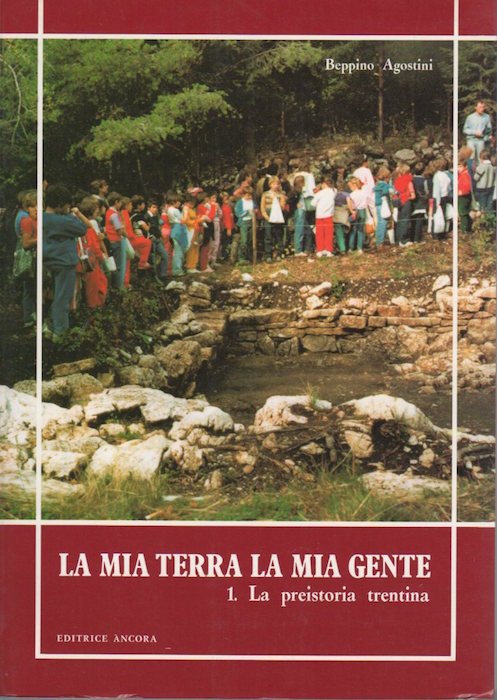 La mia terra la mia gente: 1. La preistoria trentina.