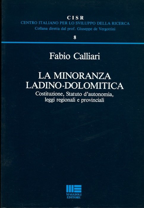 La minoranza ladino-dolomitica: Costituzione, Statuto d'autonomia, leggi regionali e provinciali.