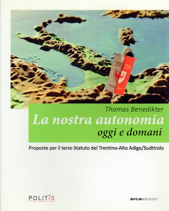 La nostra autonomia: oggi e domani: proposte per il terzo …