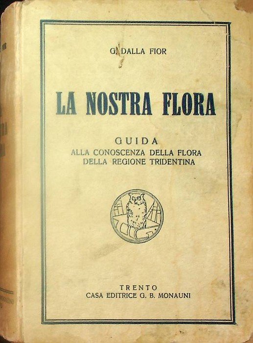 La nostra flora: guida alla conoscenza della flora della regione …