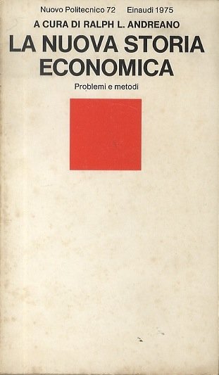 La nuova storia economica: problemi e metodi.