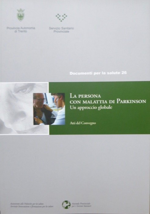 La persona con malattia di Parkinson: un approccio globale: [atti …