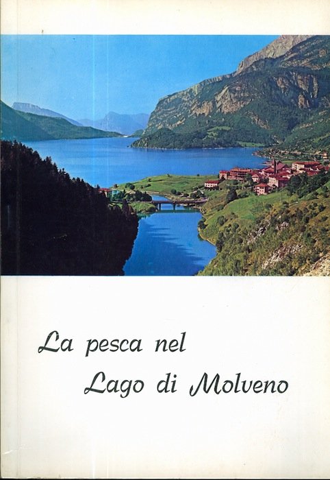 La pesca nel Lago di Molveno: dal Medioevo ai nostri …