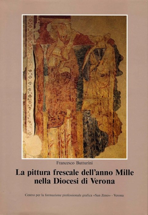 La pittura frescale dell'anno mille nella diocesi di Verona.