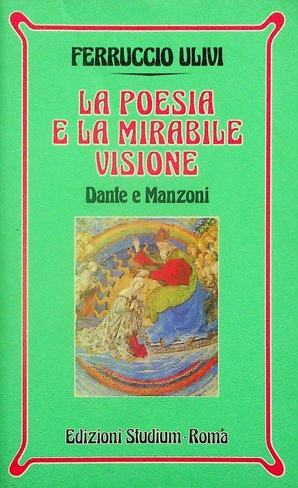La poesia e la mirabile visione: Dante e Manzoni.
