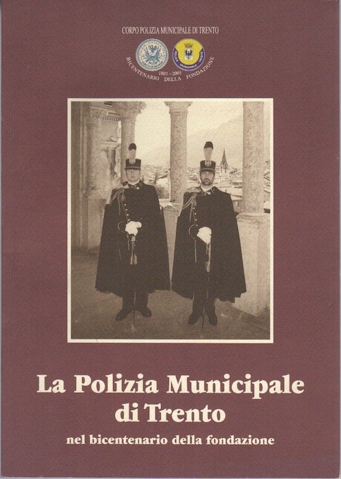 La polizia municipale di Trento nel bicentenario della fondazione.