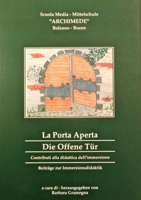 La porta aperta: contributi alla didattica dell'immersione a Bolzano = …