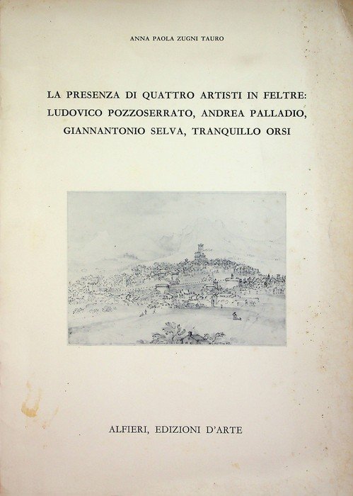 La presenza di quattro artisti in Feltre: Ludovico Pozzoserrato, Andrea …