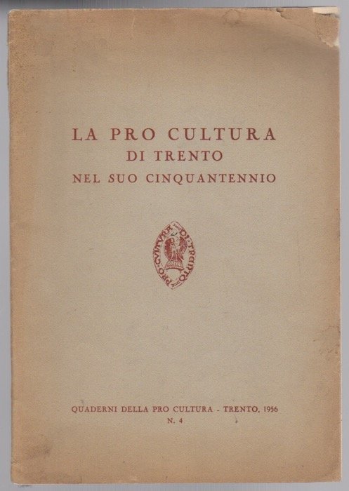 La Pro cultura di Trento nel suo cinquantennio.