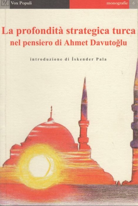 La profondità strategica turca nel pensiero di Ahmet Davuto lu.