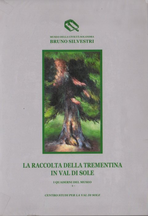La raccolta della trementina in Val di Sole. | Immagine principale