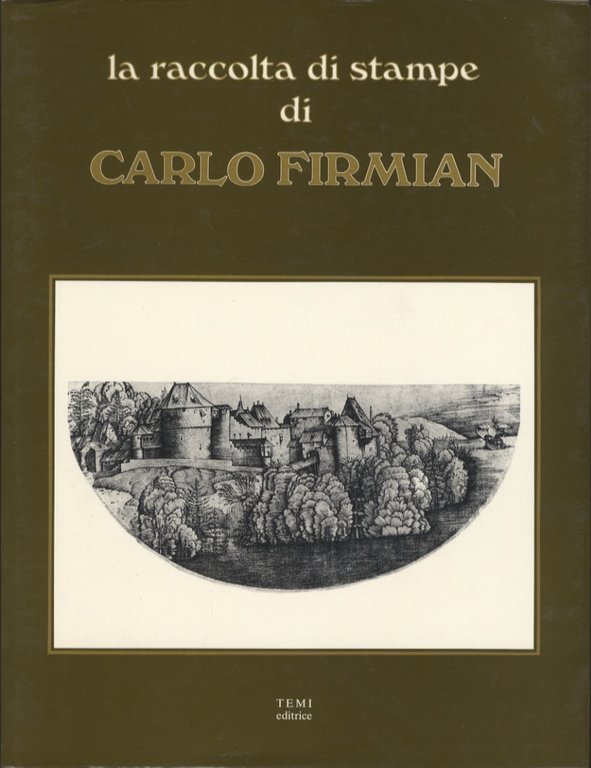 La raccolta di stampe di Carlo Firmian nel Museo di …