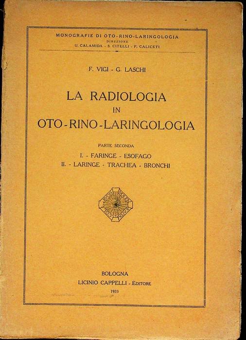 La radiologia in oto-rino-laringologia: 2. Faringe, esofago, laringe, trachea, bronchi.