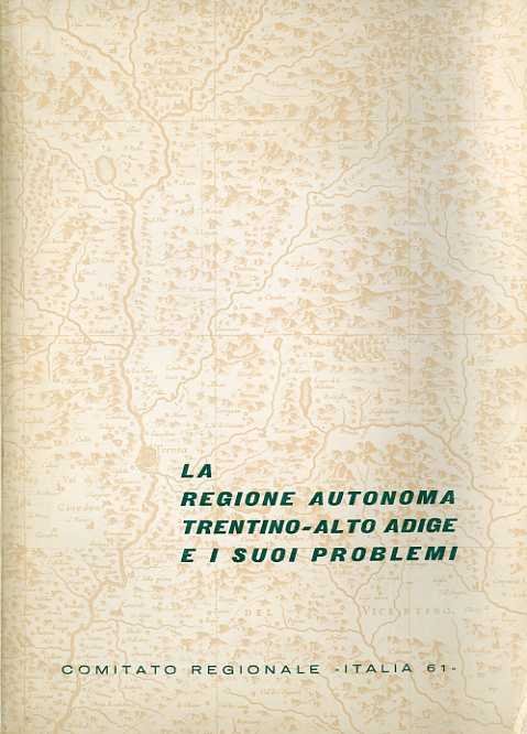 La Regione autonoma Trentino-Alto Adige e i suoi problemi.