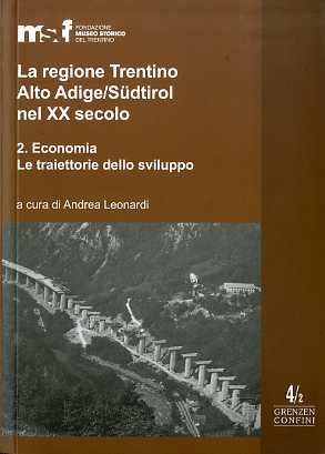 La regione Trentino Alto Adige nel XX secolo: 2. Economia: …