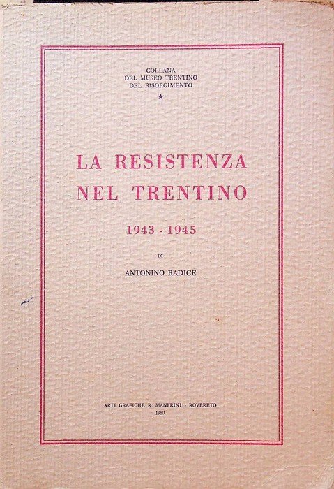 La resistenza nel Trentino: 1943-1945.