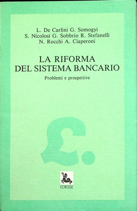 La riforma del sistema bancario: problemi e prospettive.
